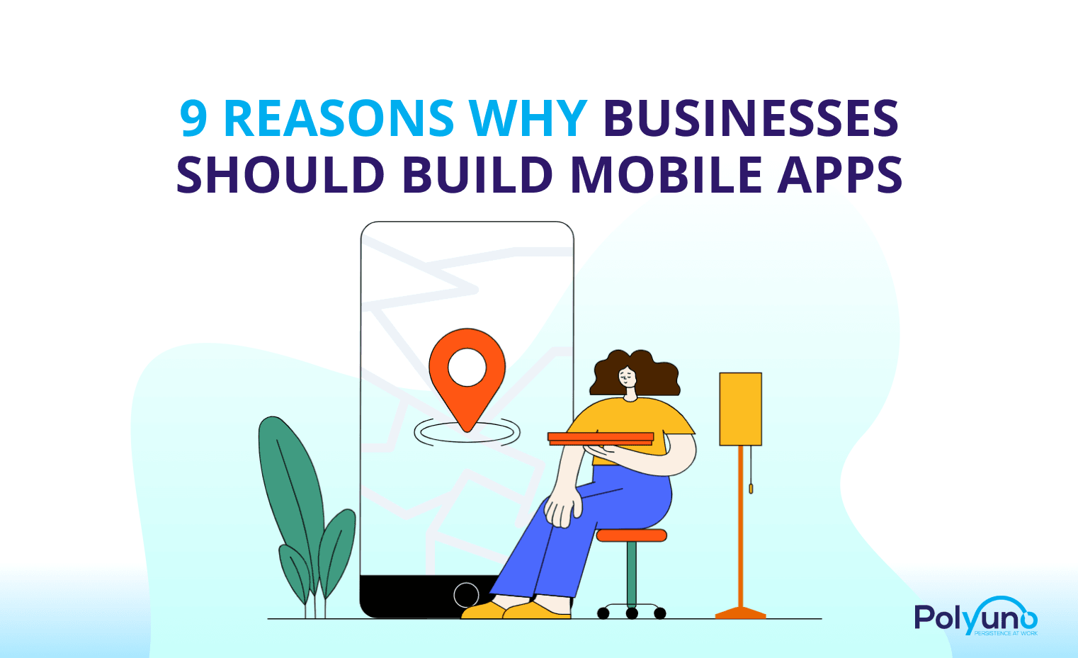 9 Reasons Why Businesses Should Build Mobile Apps