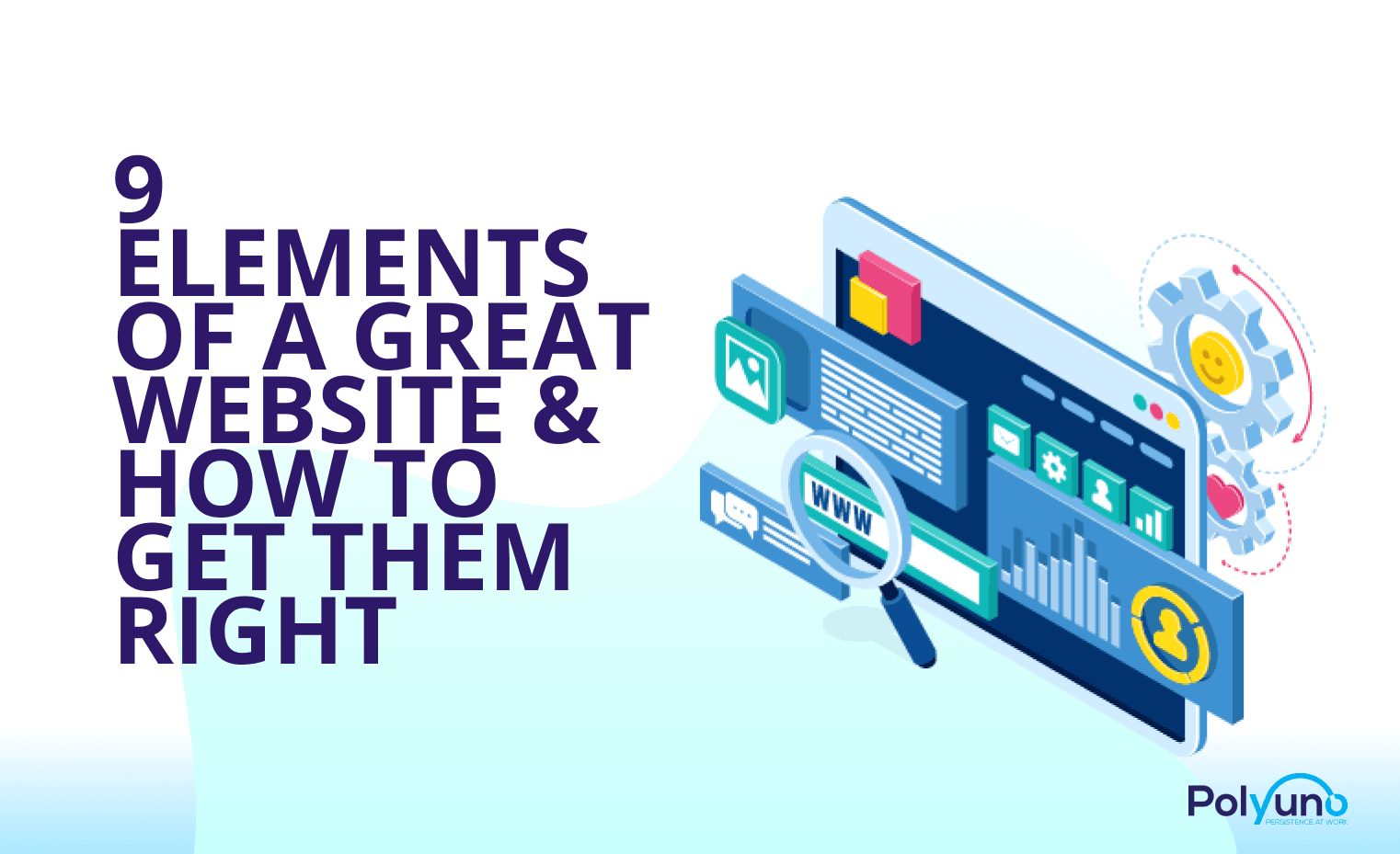 9 Elements Of A Great Website & How To Get Them Right