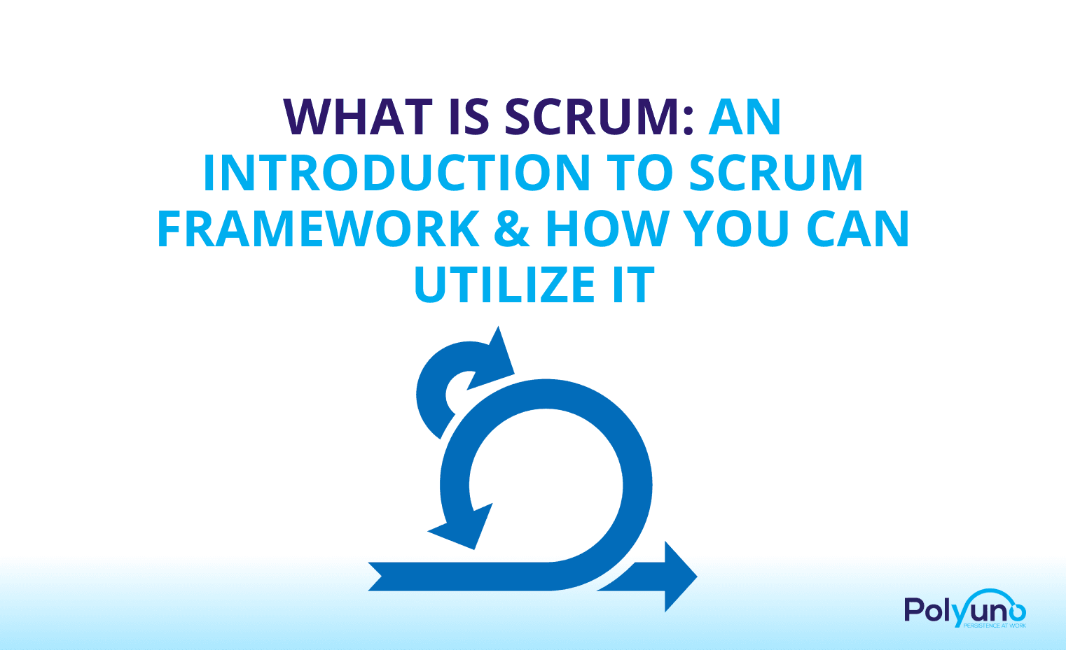 What Is Scrum: An Introduction To Scrum Framework & How You Can Utilize It