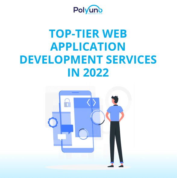 Top-Tier Web Application Development Services In 2022