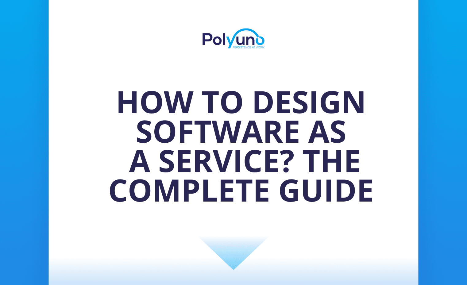 How To Design Software As A Service? The Complete Guide