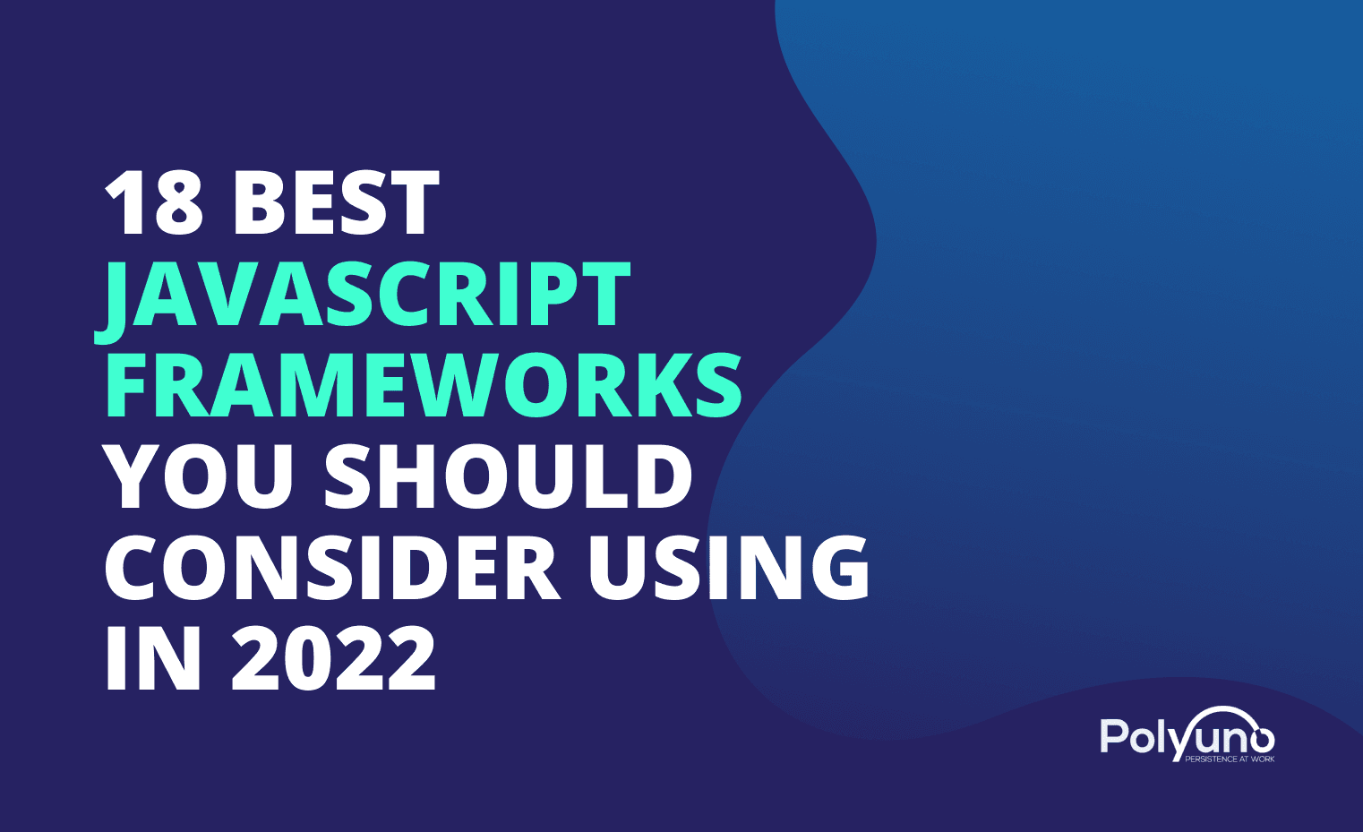 18 Best JavaScript Frameworks You Should Consider Using In 2022 cover