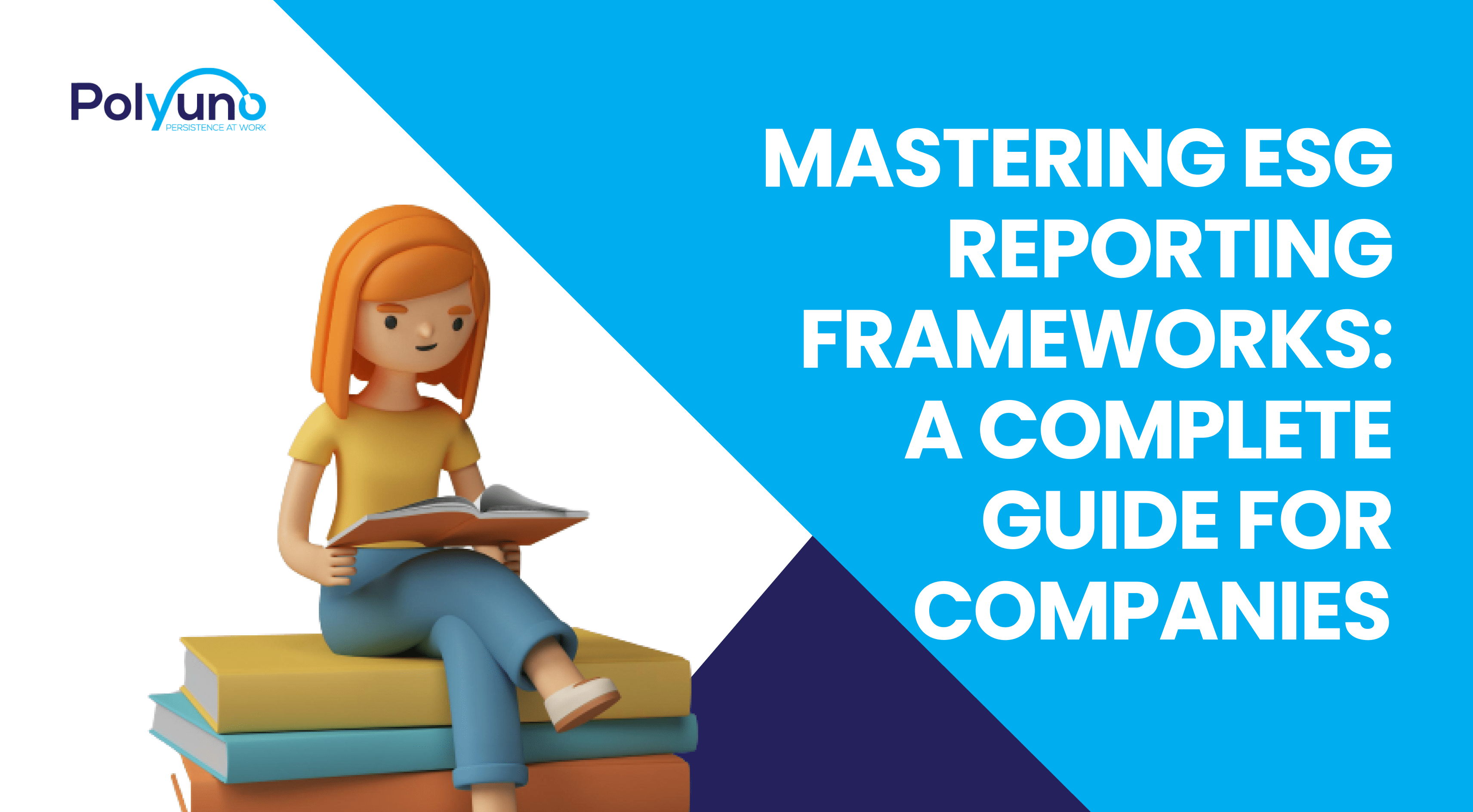 Mastering ESG Reporting Frameworks: A Complete Guide for Companies